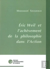 Eric Weil Et L'Achèvement  De La Philosophie Dans L'Action