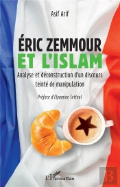Eric Zemmour Et L'Islam : Analyse Et Déconstruction D'Un Discours Teinté De Manipulation