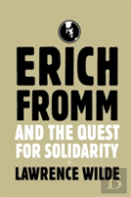 Erich Fromm And The Quest For Solidarity