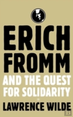 Bertrand.pt - Erich Fromm And The Quest For Solidarity