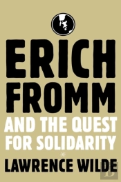 Erich Fromm And The Quest For Solidarity