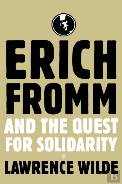 Bertrand.pt - Erich Fromm And The Quest For Solidarity