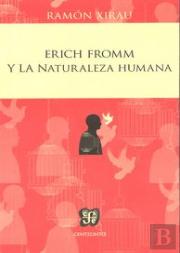 Erich Fromm Y La Naturaleza Humana  
