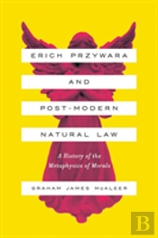 Erich Przywara And Postmodern Natural Law