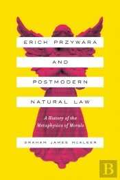 Erich Przywara And Postmodern Natural Law