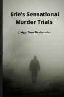 Erie'S Sensational Murder Trials