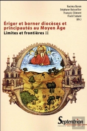 Ériger Et Borner Diocèses Et Principautés Au Moyen Âge