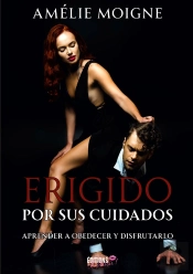 Erigido Por Sus Cuidados - Aprender A Obedecer Y Disfrutarlo