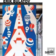 Erik Bulatov: Come To Garage!