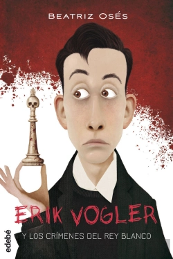 Bertrand.pt - Erik Vogler 1: Los Crímenes Del Rey Blanco