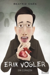 Erik Vogler 5: Sin Corazón