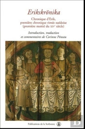 Erikskronika. Chronique D'Erik, Premiere Chronique Rimee Suedoise, Premiere Moitie Du Xiv Siecle
