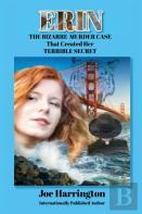 Erin - The Bizarre Murder Case  That Created Her Terrible Secret