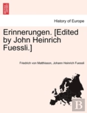 Erinnerungen. (Edited By John Heinrich Fuessli.)