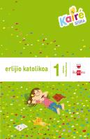 Erlijio Katolikoa. 1 Lehen Hezkuntza. Kairé Berria