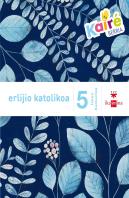 Erlijio Katolikoa. 5 Lehen Hezkuntza. Kairé Berria