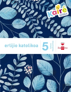 Bertrand.pt - Erlijio Katolikoa. 5 Lehen Hezkuntza. Kairé Berria