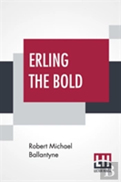 Erling The Bold