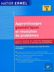 Ermel : Apprentissages Géométriques Et Résolution De Problèmes Au Cycle 3