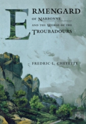 Ermengard Of Narbonne And The World Of The Troubadours