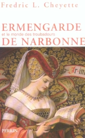 Ermengarde Et Le Monde Des Troubadours De Narbonne