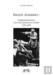 Ernest Ansermet Correspondance Avec Des Solistes Illustres