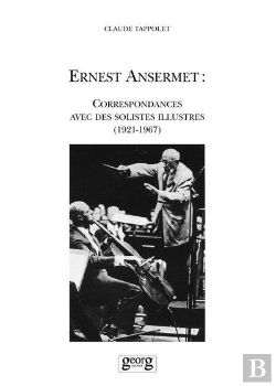 Bertrand.pt - Ernest Ansermet Correspondance Avec Des Solistes Illustres