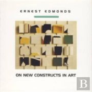 Ernest Edmonds On New Constructs In Art