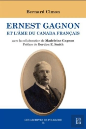 Ernest Gagnon Et L'Âme Du Canada Français