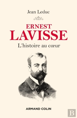 Bertrand.pt - Ernest Lavisse ; L'Histoire Au Coeur