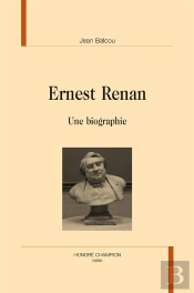 Ernest Renan, Une Biographie