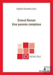 Ernest Renan. Une Pensée Complexe