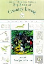 Ernest Thompson Seton'S Big Book Of Country Living