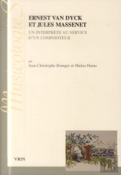 Ernest Van Dyck Et Jules Massenet ; Un Interprète Au Service D'Un Compositeur