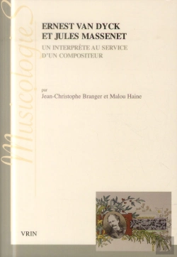 Bertrand.pt - Ernest Van Dyck Et Jules Massenet ; Un Interprète Au Service D'Un Compositeur