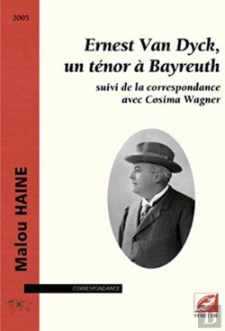 Bertrand.pt - Ernest Van Dyck, Un Ténor À Bayreuth ; La Correspondance Avec Cosima Wagner