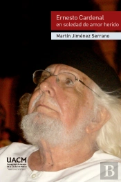 Ernesto Cardenal En Soledad De Amor Herido