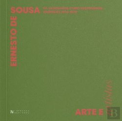 Bertrand.pt - Ernesto de Sousa - Da Vanguarda como Necessidade. Crónicas 1974-1978 