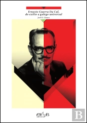 Ernesto Guerra da Cal, do Exílio a Galego Universal
