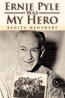 Ernie Pyle Was My Hero