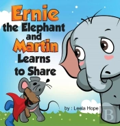 Ernie The Elephant And Martin Learn To Share