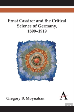 Bertrand.pt - Ernst Cassirer And The Critical Science Of Germany, 1899-1919
