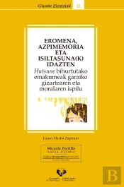 Eromena, Azpimemoria Eta Isiltasuna(K) Idazten. Hutsune Bihurtutako Emakumeak Garaiko Gizartearen Et