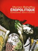 Eropolitique : Ecoféminismes, Désirs Et Révolution