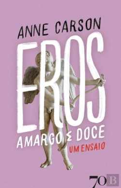 Bertrand.pt - Eros, Amargo E Doce - Um Ensaio