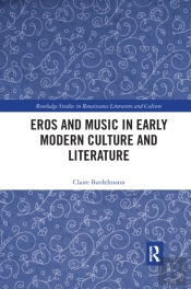 Eros And Music In Early Modern Culture And Literature