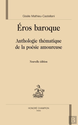 Bertrand.pt - Éros Baroque ; Anthologie Thématique De La Poésie Amoureuse