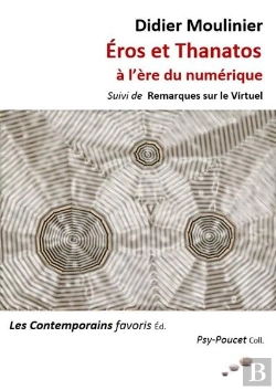 Bertrand.pt - Eros Et Thanatos À L'Ère Du Numérique ; Remarques Sur Le Virtuel
