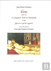 Eros ; Le Fragment Xiii De Parménide Et De Qu'Est-Ce Qu'Un Regard ?