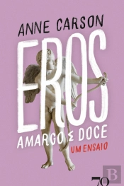 Eros, o Amargo e Doce